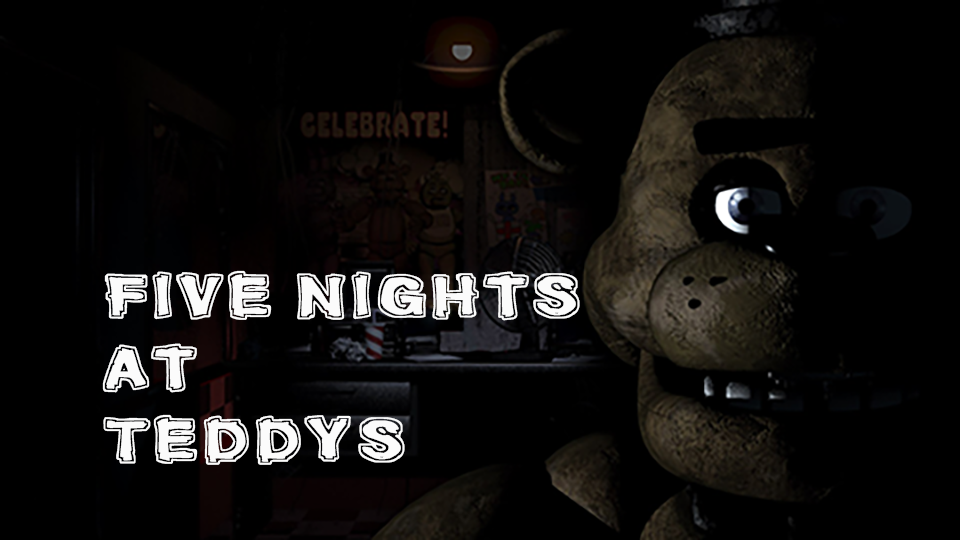 Five Nights At Teddy's